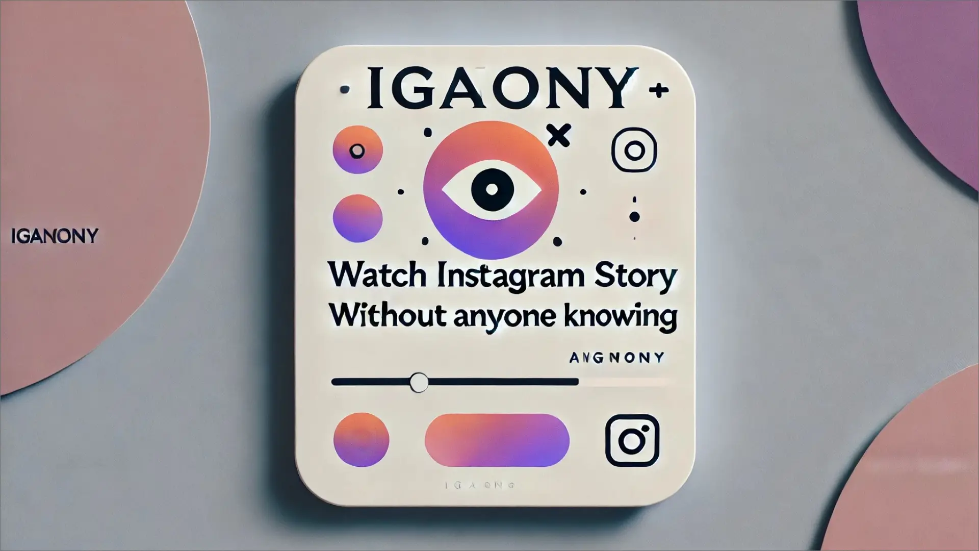 explore IGanony best Instagram viewer