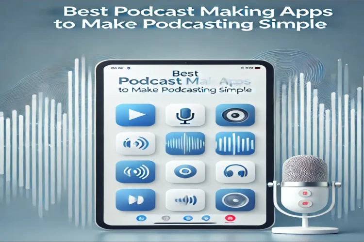 explore Best Podcast Making Apps