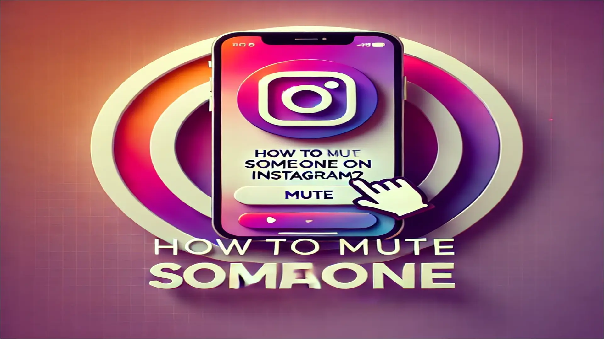 How To Mute Someone On Instagram