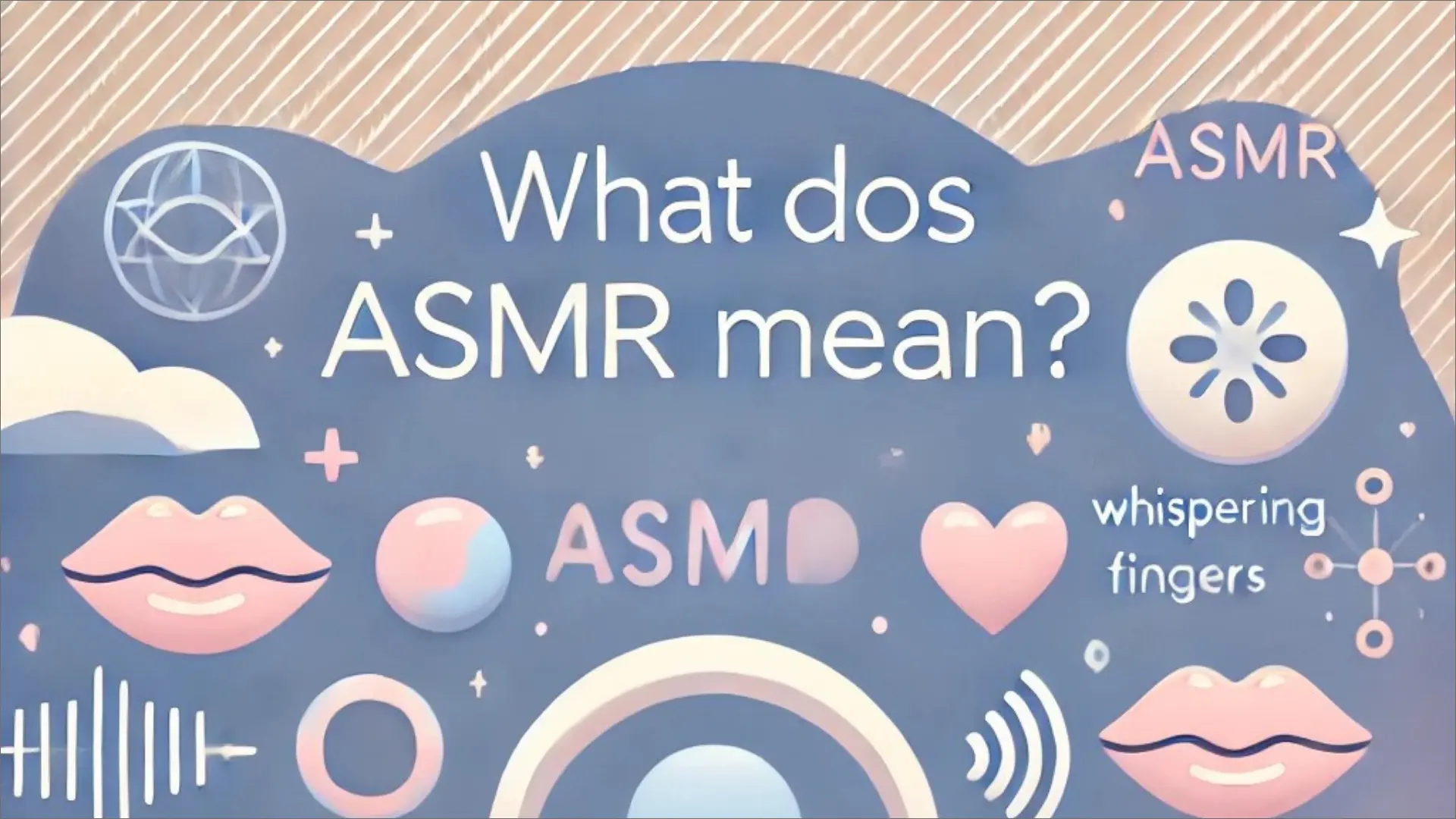 Explore ASMR Meaning