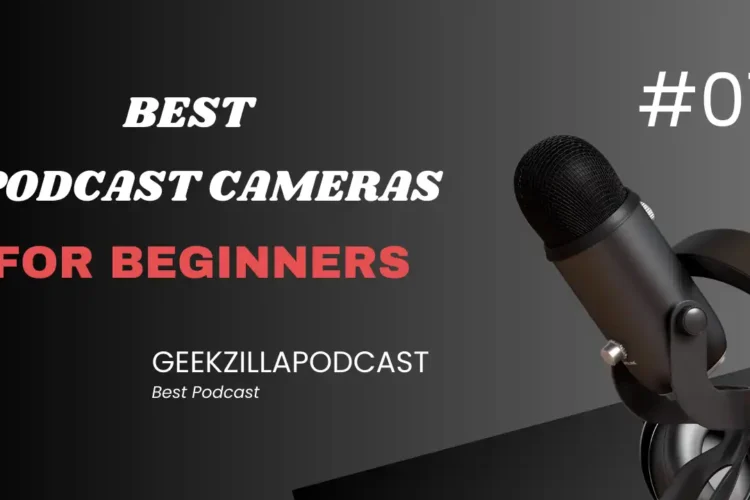 Best Podcast Cameras for Beginners