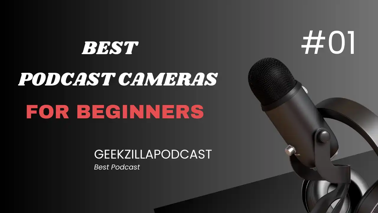 Best Podcast Cameras for Beginners