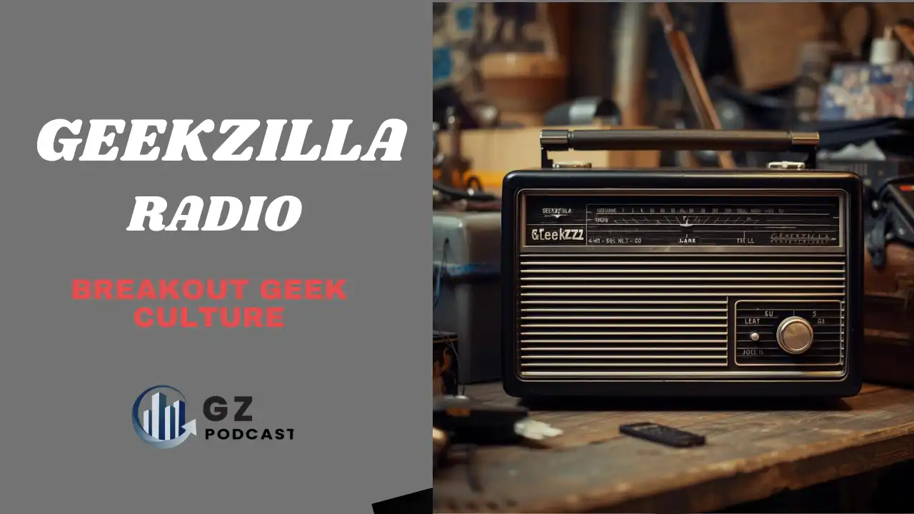 Explore everything about Geekzilla Radio