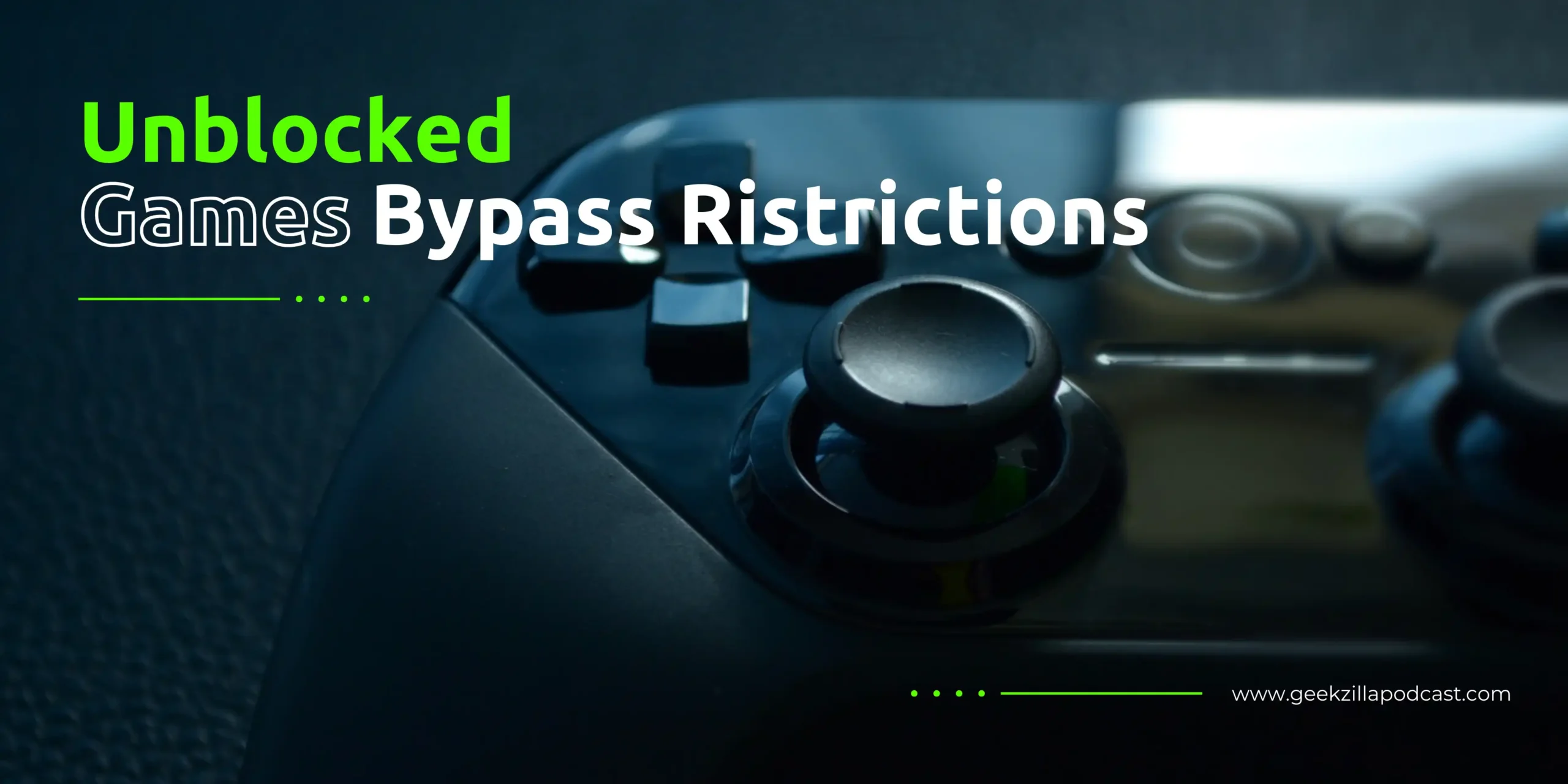 How Unblocked Games Bypass Restrictions
