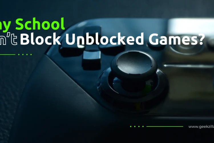 Why Schools Can’t Block Unblocked Games
