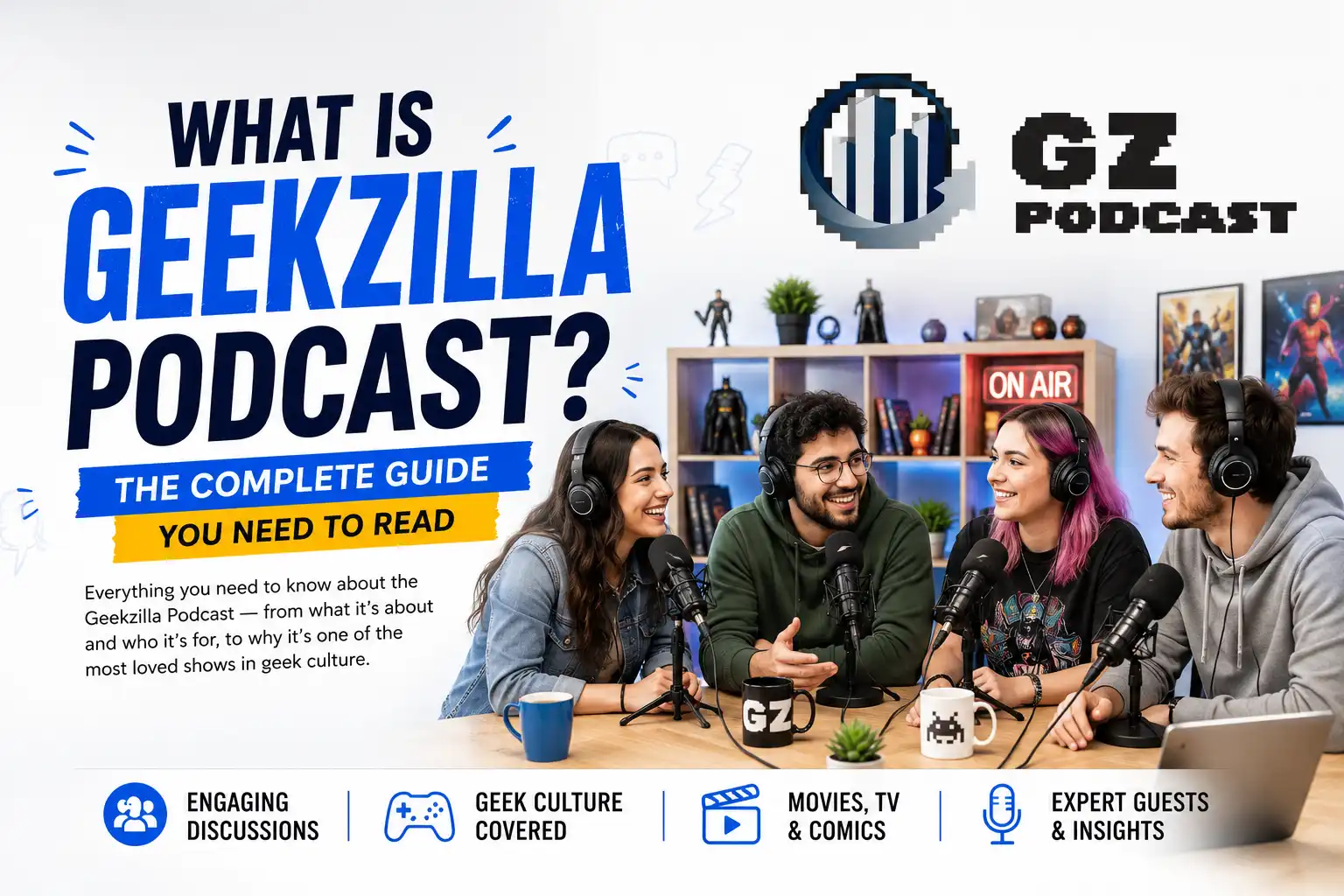 What Is Geekzilla Podcast - Complete Guide You Need to Read