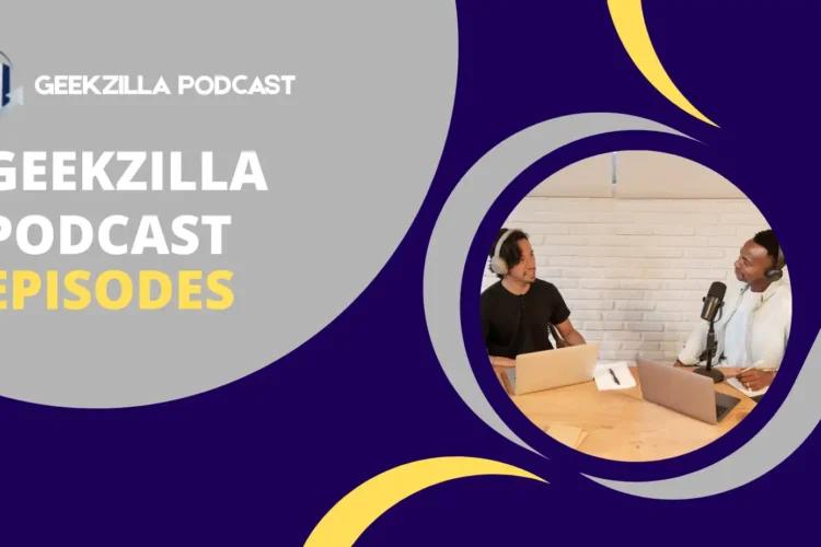 Geekzilla Podcast Episodes complete guide showing podcast topics, episode formats, and popular discussions