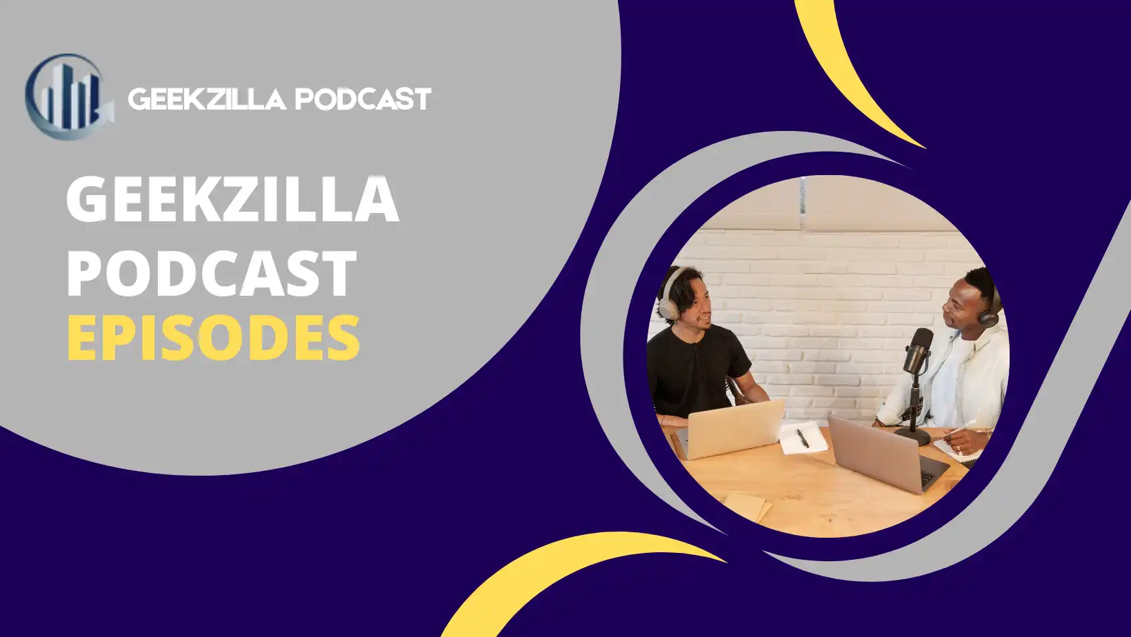 Geekzilla Podcast Episodes complete guide showing podcast topics, episode formats, and popular discussions