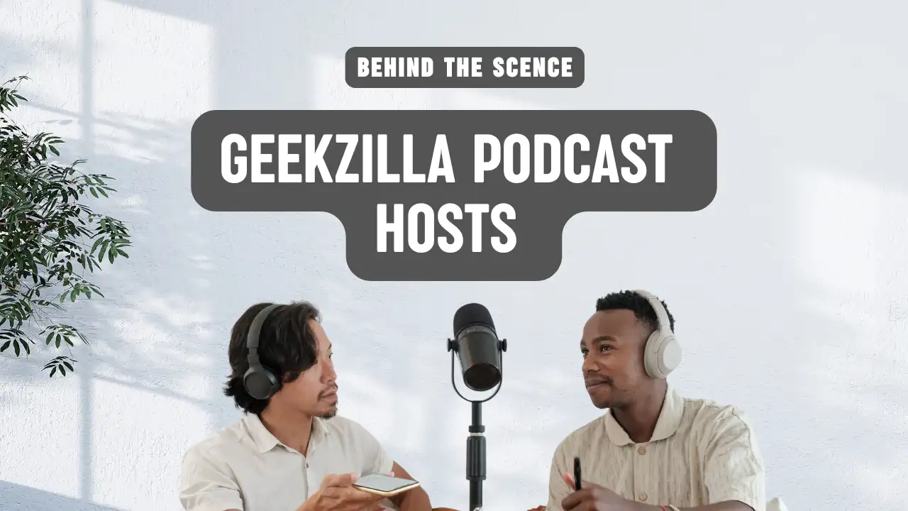 Geekzilla Podcast Hosts — Who Actually Runs the Show