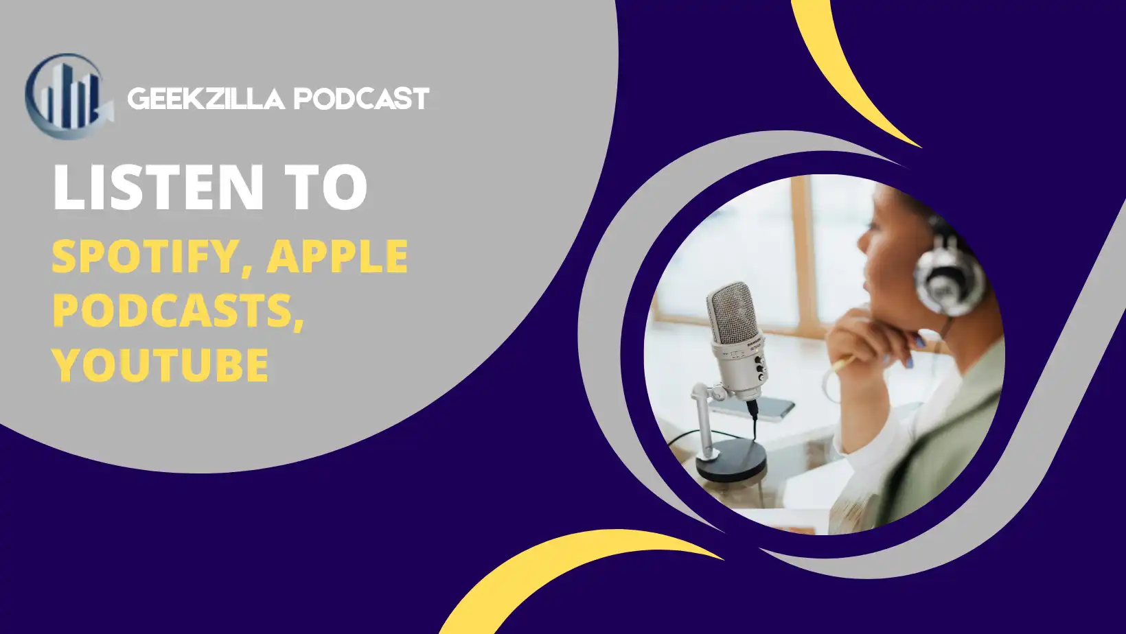 How to Listen to Geekzilla Podcast on Spotify, Apple Podcasts, YouTube